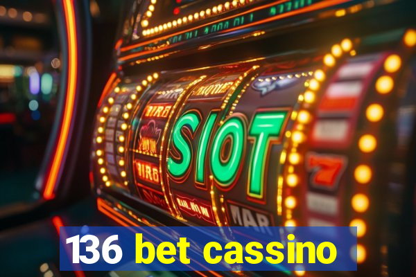 136 bet cassino